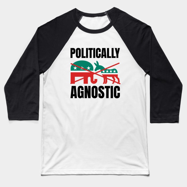 Politically Agnostic Baseball T-Shirt by FullOnNostalgia